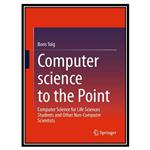 کتاب Computer science to the Point اثر Boris Tolg انتشارات مؤلفین طلایی