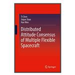 کتاب Distributed Attitude Consensus of Multiple Flexible Spacecraft اثر  جمعی از نویسندگان انتشارات مؤلفین طلایی