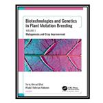 کتاب Biotechnologies and Genetics in Plant Mutation Breeding: Volume 1, Mutagenesis and Crop Improvement اثر Tariq Ahmad Bhat AND Khalid Rehman Hakeem انتشارات مؤلفین طلایی