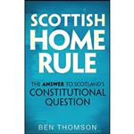 کتاب Scottish Home Rule اثر Ben Thomson and Menzies Campbell انتشارات Birlinn