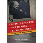 کتاب Comrade Haldane Is Too Busy to Go on Holiday اثر Gavan Tredoux انتشارات Encounter Books