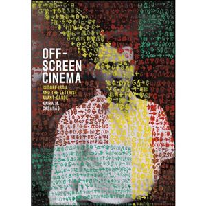 کتاب Off-Screen Cinema اثر Kaira Marie Cabanas انتشارات University of Chicago Press