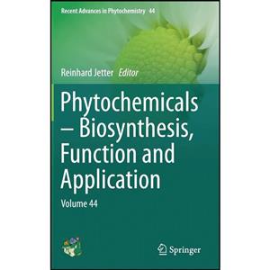 کتاب Phytochemicals Biosynthesis, Function and Application اثر Reinhard Jetter انتشارات Springer 