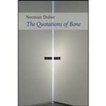 کتاب The Quotations of Bone اثر Norman Dubie انتشارات Copper Canyon Press