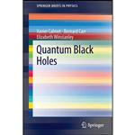 کتاب Quantum Black Holes اثر جمعی از نویسندگان انتشارات Springer 