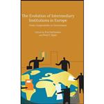 کتاب The Evolution of Intermediary Institutions in Europe اثر Poul F Kjaer and Eva Hartmann انتشارات Palgrave Macmillan