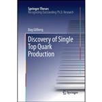 کتاب Discovery of Single Top Quark Production  اثر Dag Gillberg انتشارات Springer