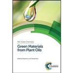 کتاب Green Materials from Plant Oils  اثر Zengshe Liu and George Kraus انتشارات Royal Society of Chemistry
