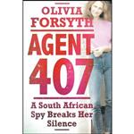 کتاب Agent 407 اثر Olivia Forsyth انتشارات Jonathan Ball Publishers