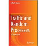 کتاب Traffic and Random Processes اثر Raffaele Mauro انتشارات Springer