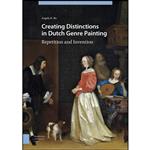 کتاب Creating Distinctions in Dutch Genre Painting اثر Angela Ho انتشارات Amsterdam University Press