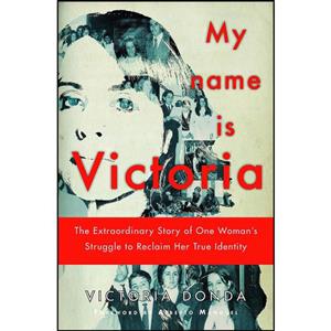 کتاب My Name is Victoria اثر Donda and Magda Bolin انتشارات Other Press 