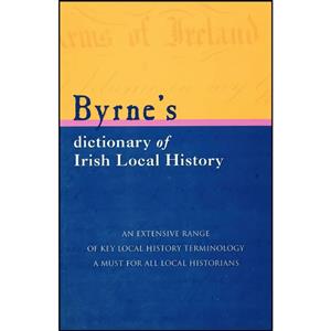 کتاب Byrnes Dictionary of Irish Local History اثر Joseph Byrne انتشارات Mercier Press 