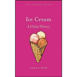 کتاب Ice Cream اثر Laura B. Weiss انتشارات Reaktion Books