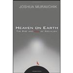 کتاب Heaven on Earth اثر Joshua Muravchik انتشارات Encounter Books