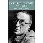 کتاب Pictures, Passions and Eye اثر Michel Strauss انتشارات Halban Publishers