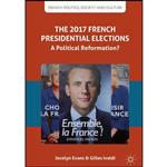 کتاب The 2017 French Presidential Elections اثر Jocelyn Evans and Gilles Ivaldi انتشارات Springer