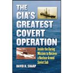 کتاب The CIAs Greatest Covert Operation اثر David H. Sharp انتشارات University Press of Kansas