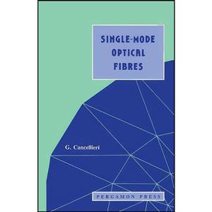 کتاب Single-mode Optical Fibres اثر Giovanni Cancellieri انتشارات تازه ها 