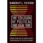 کتاب The Collision of Political and Legal Time اثر Kimberley L. Fletcher انتشارات Temple University Press 