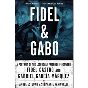 کتاب Fidel and Gabo اثر Angel Esteban انتشارات Pegasus Books 