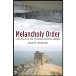 کتاب Melancholy Order اثر Adam McKeown PhD انتشارات Columbia University Press 