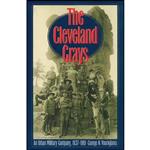 کتاب The Cleveland Grays اثر George N. Vourlojianis انتشارات The Kent State University Press