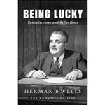 کتاب Being Lucky اثر Herman B. Wells انتشارات Indiana University Press