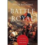 کتاب Battle Royal اثر Hugh Bicheno انتشارات Pegasus Books