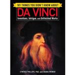 کتاب 101 Things You Didnt Know about Da Vinci اثر Cynthia Phillips and Shana Priwer انتشارات Adams Media