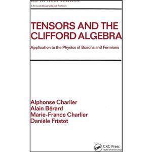 کتاب Tensors and the Clifford Algebra اثر جمعی از نویسندگان انتشارات CRC Press