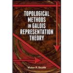 کتاب Topological Methods in Galois Representation Theory  اثر Prof. Victor  P. Snaith انتشارات Dover