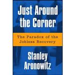 کتاب Just Around The Corner اثر Stanley Aronowitz انتشارات Temple University Press