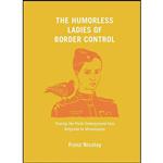 کتاب The Humorless Ladies of Border Control اثر Franz Nicolay انتشارات The New Press