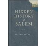 کتاب Hidden History of Salem اثر Susanne Saville انتشارات The History Press