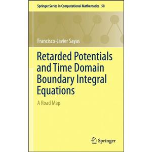 کتاب Retarded Potentials and Time Domain Boundary Integral Equations اثر Francisco-Javier Sayas انتشارات Springer