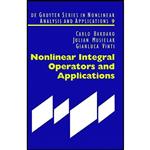 کتاب Nonlinear Integral Operators and Applications  اثر جمعی از نویسندگان انتشارات De Gruyter