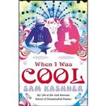 کتاب When I Was Cool اثر Sam Kashner انتشارات Century Hutchinson