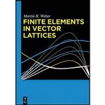 کتاب Finite Elements in Vector Lattices  اثر Martin R. Weber انتشارات De Gruyter