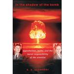 کتاب In the Shadow of the Bomb اثر Silvan S. Schweber انتشارات Princeton University Press