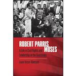 کتاب Robert Parris Moses اثر Laura Visser-Maessen انتشارات The University of North Carolina Press
