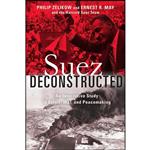 کتاب Suez Deconstructed اثر Philip Zelikow and Ernest May انتشارات Brookings Institution Press