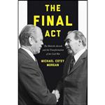 کتاب The Final Act اثر Michael Cotey Morgan انتشارات Princeton University Press