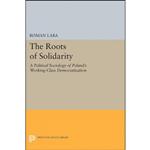 کتاب The Roots of Solidarity اثر Roman Laba انتشارات Princeton University Press