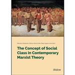 کتاب The Concept of Social Class in Contemporary Marxist Theory اثر جمعی از نویسندگان انتشارات ibidem Press 