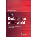 کتاب The Brutalization of the World اثر Josepha Laroche انتشارات Springer