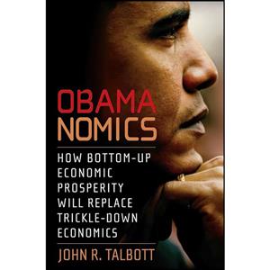 کتاب Obamanomics اثر John R. Talbott انتشارات Seven Stories Press