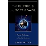 کتاب The Rhetoric of Soft Power اثر Craig Hayden انتشارات Lexington Books