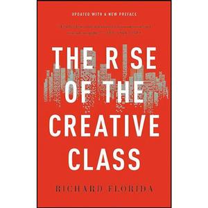 کتاب The Rise of the Creative Class اثر Richard Florida انتشارات Basic Books