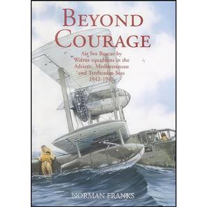 کتاب BEYOND COURAGE اثر Norman Franks انتشارات Grub Street Publishing